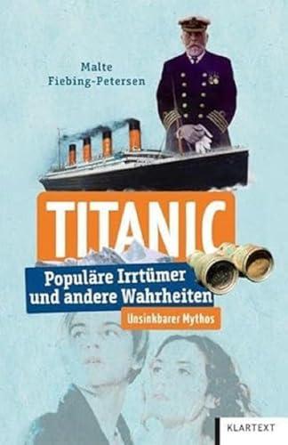 Titanic: Populäre Irrtümer und andere Wahrheiten (Irrtümer und Wahrheiten)