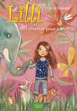 Lilli: Met olifanten praat je niet (Clavis avontuur, Band 1)