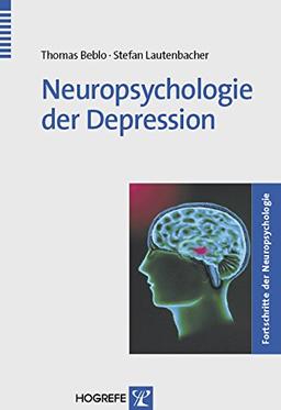 Neuropsychologie der Depression (Fortschritte der Neuropsychologie)