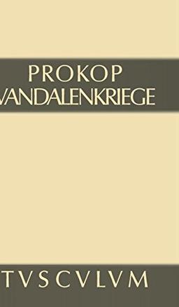 Prokop: Werke: Vandalenkriege: Griechisch-deutsch (Sammlung Tusculum)