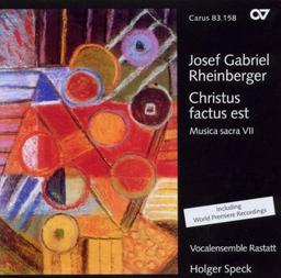 Josef Gabriel Rheinberger: Christus factus est (Musica Sacra VII)