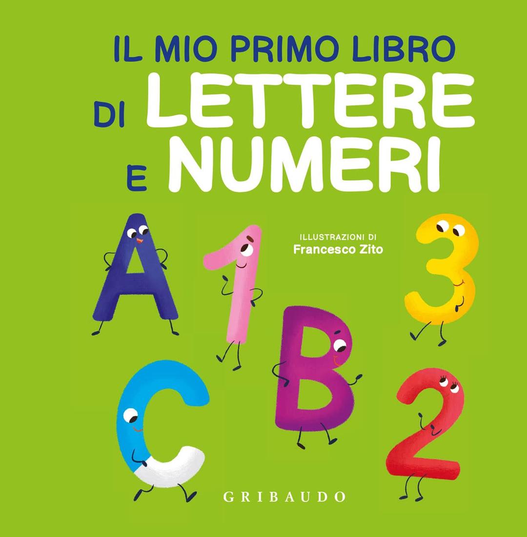 Il mio primo libro di lettere e numeri. Ediz. a colori (Imparare per gioco)