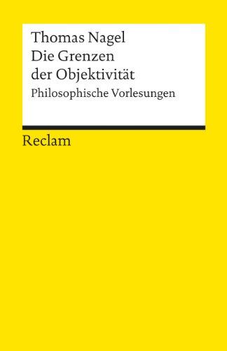 Die Grenzen der Objektivität: Philosophische Vorlesungen