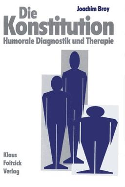 Die Konstitution. Humorale Diagnostik und Therapie