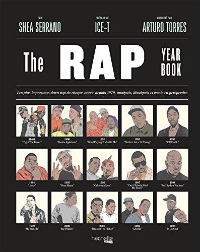 The rap year book : les plus importants titres rap de chaque année depuis 1979, analysés, disséqués et remis en perspective