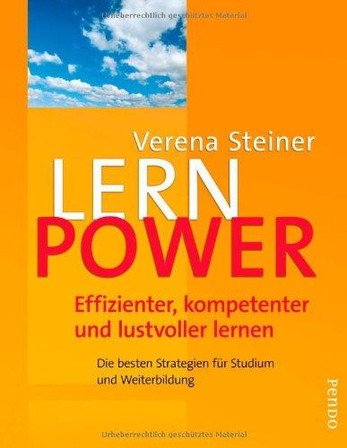 Lernpower: Effizienter, kompetenter und lustvoller lernen