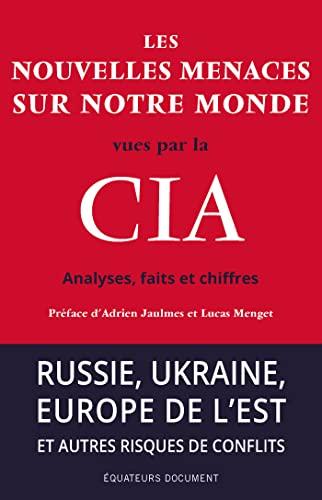 Les nouvelles menaces sur notre monde vues par la CIA : analyses, faits et chiffres