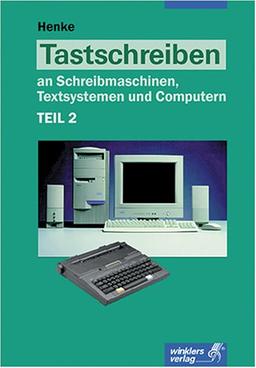 Tastschreiben an Schreibmaschinen, Textsystemen und Computern. Teil 2