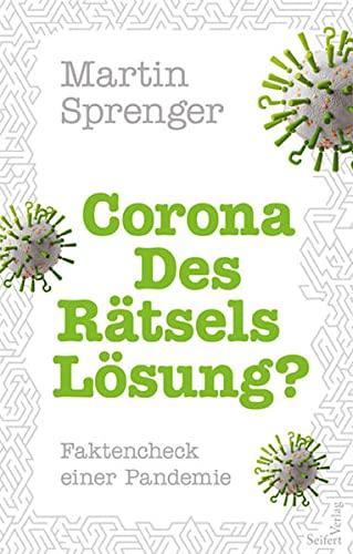 Corona – Des Rätsels Lösung?: Faktencheck einer Pandemie