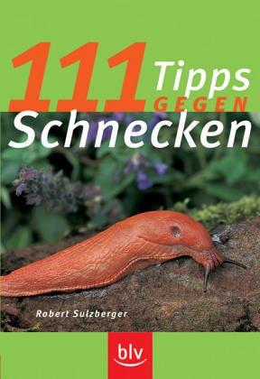 111 Tipps gegen Schnecken