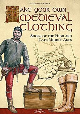 Make your own medieval clothing - Shoes of the High and Late Middle Ages