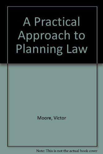 A Practical Approach to Planning Law (Practical Approach S.)