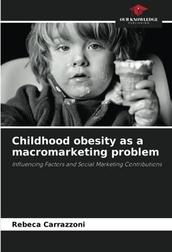 Childhood obesity as a macromarketing problem: Influencing Factors and Social Marketing Contributions