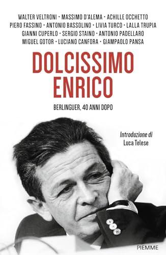 Dolcissimo Enrico. Berlinguer, 40 anni dopo (Saggi PM)