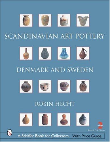 Scandinavian Art Pottery: Denmark and Sweden (Schiffer Book for Collectors)