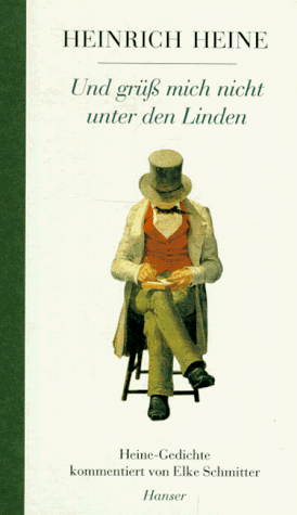 Und grüß mich nicht unter den Linden. Gedichte von Heinrich Heine