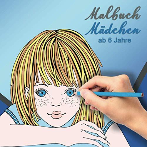 Malbuch Mädchen ab 6 Jahre: Ein perfektes Geschenk für Mädchen um ihrer Kreativität freien Raum zu lassen – Ausmalbilder für Mädchen