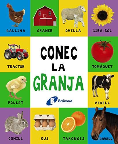 Conec la granja (Catalá - A PARTIR DE 0 ANYS - PROJECTE DE 0 A 3 ANYS - Llibres lògics)