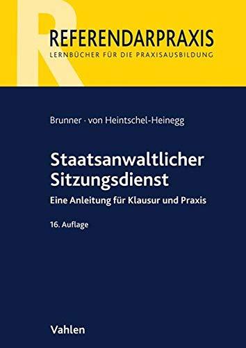 Staatsanwaltlicher Sitzungsdienst: Eine Anleitung für Klausur und Praxis (Referendarpraxis)