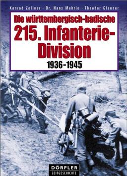 Die württembergisch-badische 215. Infanterie-Division. 1936 - 1945