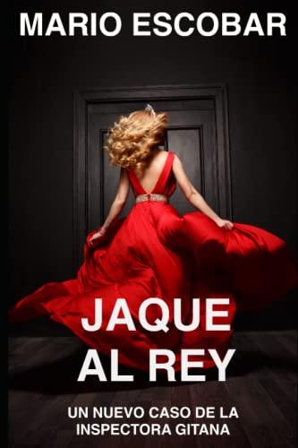 Jaque al Rey: Suspense, thriller y misterio en estado puro (Crímenes de Madrid La Inspectora Gitana, Band 5)