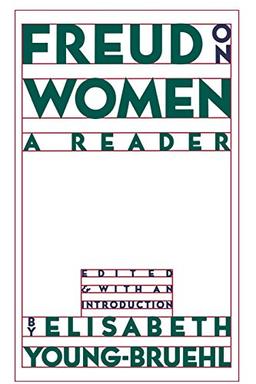 Freud on Women: A Reader