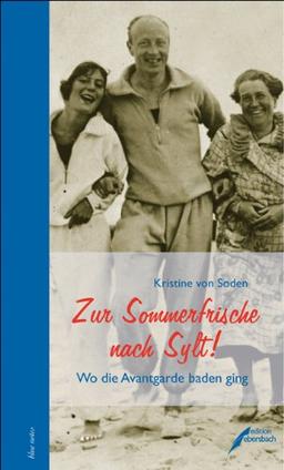 Zur Sommerfrische nach Sylt !: Wo die Avantgarde baden ging