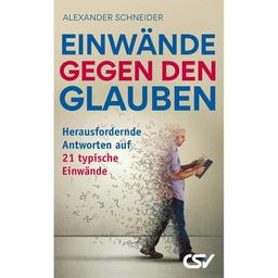 Einwände gegen den Glauben: Herausfordernde Antworten auf 21 typische Einwände