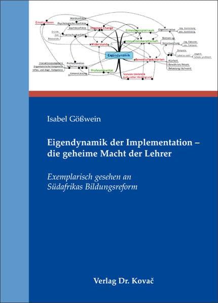 Eigendynamik der Implementation - die geheime Macht der Lehrer: Exemplarisch gesehen an Südafrikas Bildungsreform (Schulentwicklung in Forschung und Praxis)