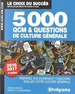 5.000 questions et QCM de culture générale : préparez vos examens et concours, évaluez votre culture générale