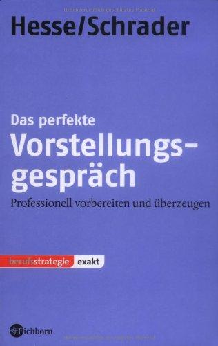 Das perfekte Vorstellungsgespräch: Professionell vorbereiten und überzeugen