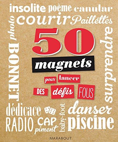 50 magnets pour lancer des défis fous