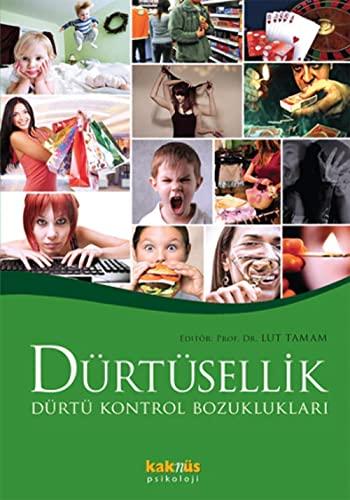 Dürtüsellik: Dürtü Kontrol Bozukluklari: Dürtü Kontrol Bozuklukları