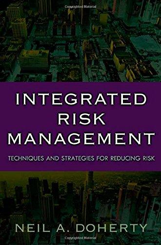 Integrated Risk Management: Techniques and Strategies for Reducing Risk