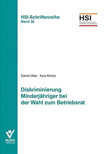 Diskriminierung Minderjähriger bei der Wahl zum Betriebsrat: HSI-Schriftenreihe Bd. 36