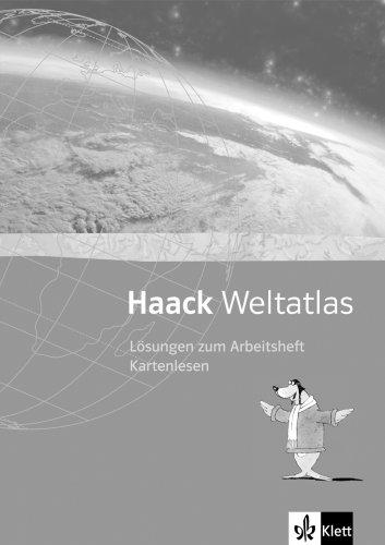 Haack Weltatlas für Sekundarstufe I und II: Haack Weltatlas, Arbeitsheft Kartenlesen, Lösungen