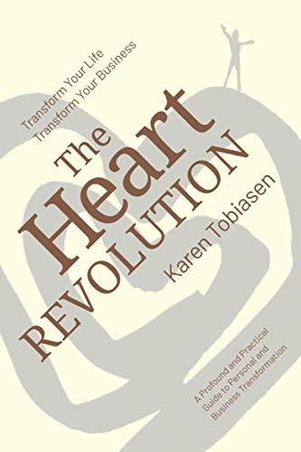 The Heart Revolution®: Transform Your Life, Transform Your Business