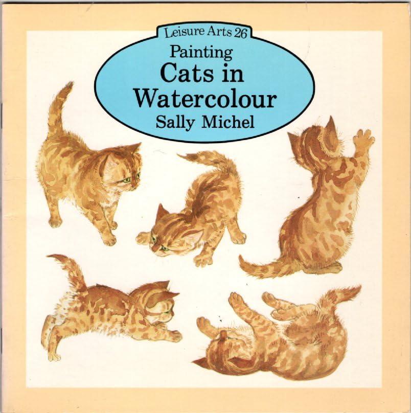 Painting Cats in Watercolour (Leisure Arts Series, Band 26)