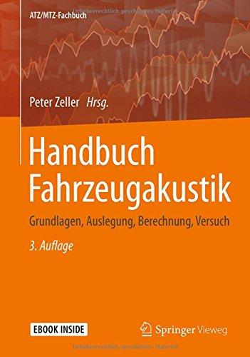 Handbuch Fahrzeugakustik: Grundlagen, Auslegung, Berechnung, Versuch (ATZ/MTZ-Fachbuch)