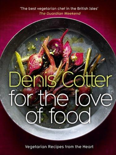 For the Love of Food: Vegetarian Recipes from the Heart