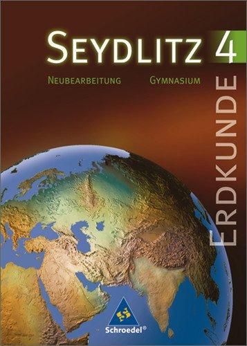 Seydlitz Erdkunde/Geographie - Sekundarstufe I - Neubearbeitung: Seydlitz Erdkunde - Ausgabe 1997 für Brandenburg, Mecklenburg-Vorpommern, Sachsen-Anhalt und Thüringen: Schülerband 4 Gymnasium