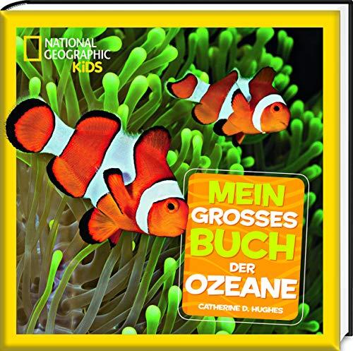 Mein großes Buch der Ozeane: National Geographic KiDS