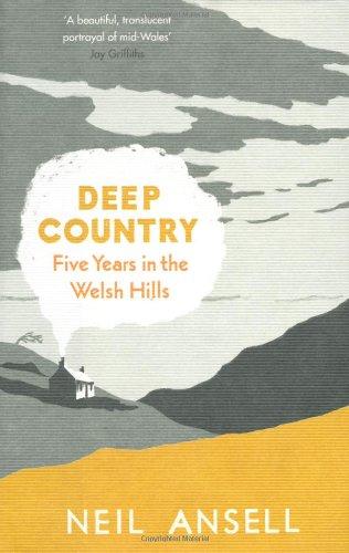 Deep Country: Five Years in the Welsh Hills