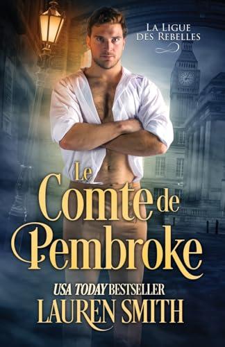 Le Comte de Pembroke (La Ligue des Rebelles, Band 7)