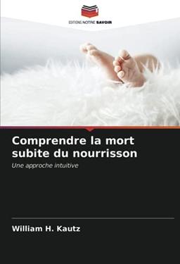 Comprendre la mort subite du nourrisson: Une approche intuitive