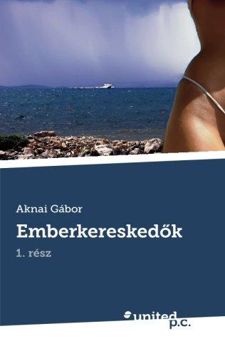 Emberkereskedõk: 1. rész