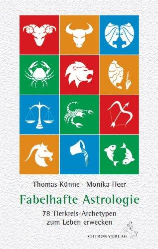 Fabelhafte Astrologie: 78 Tierkreis-Archetypen zum Leben erwecken