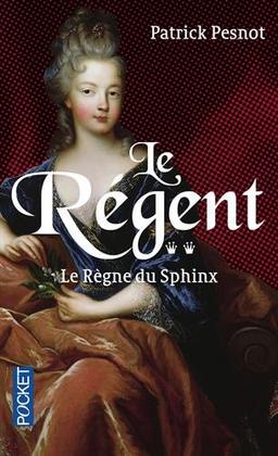 Le Régent. Vol. 2. Le règne du sphinx