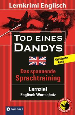 Tod eines Dandys. Compact Lernkrimi English History. Lernziel Englisch Grundwortschatz (Lernniveau B1)