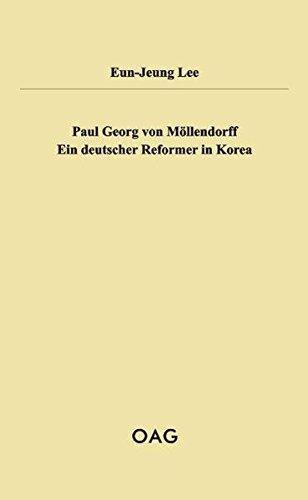 Paul Georg von Möllendorff: Ein deutscher Reformer in Korea